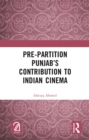 Image for Pre-Partition Punjab&#39;s Contribution to Indian Cinema