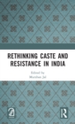 Image for Rethinking Caste and Resistance in India