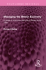 Image for Managing the British Economy: A Guide to Economic Planning in Britain Since 1962