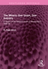 Image for The Miners: One Union, One Industry : A History of the National Union of Mineworkers 1939-46