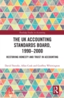 Image for The UK Accounting Standards Board, 1990-2000: Restoring Honesty and Trust in Accounting
