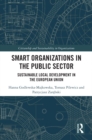 Image for Smart organizations in the public sector: sustainable local development in the European Union