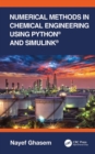 Image for Numerical methods in chemical engineering using Python and Simulink