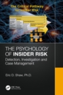 Image for The Psychology of Insider Risk: Detection, Investigation and Case Management