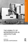 Image for The Visibility of Modernization in Architecture: A Debate