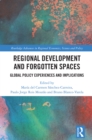 Image for Regional Development and Forgotten Spaces: Global Policy Experiences and Implications
