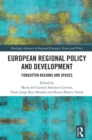 Image for European Regional Policy and Development: Forgotten Regions and Spaces