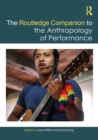 Image for The Routledge Companion to the Anthropology of Performance
