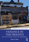 Image for Violence in the Heights: The Torn Social Fabric of Inner-City Neighborhoods