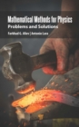 Image for Mathematical Methods for Physics: Problems and Solutions