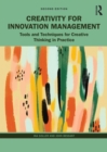 Image for Creativity for Innovation Management: Tools and Techniques for Creative Thinking in Practice