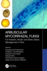 Image for Arbuscular Mycorrhizal Fungi: For Nutrient, Abiotic and Biotic Stress Management in Rice