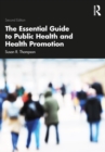 Image for The Essential Guide to Public Health and Health Promotion