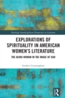 Image for Explorations of Spirituality in American Women's Literature: The Aging Woman in the Image of God