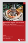 Image for Permanent magnet synchronous machines and drives: flux weakening advanced control techniques