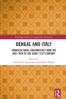 Image for Bengal and Italy: Transcultural Encounters from the Mid-19Th to the Early 21st Century