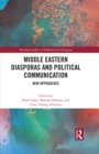 Image for Middle Eastern Diasporas and Political Communication: New Approaches