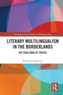 Image for Literary multilingualism in the borderlands: the challenge of Trieste