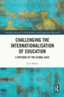 Image for Challenging the internationalisation of education: a critique of the global gaze