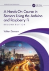 Image for A hands-on course in sensors using the Arduino and Raspberry Pi