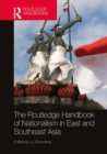 Image for The Routledge Handbook of Nationalism in East and Southeast Asia
