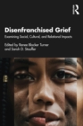 Image for Disenfranchised Grief: Examining Social, Cultural, and Relational Impacts