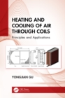 Image for Heating and Cooling of Air Through Coils: Principles and Applications