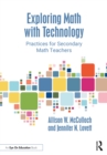 Image for Exploring math with technology  : practices for secondary math teachers
