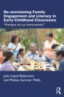 Image for Re-Envisioning Family Engagement and Literacy in Early Childhood Classrooms: &quot;Porque Así Ya Conocemos&quot;