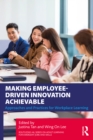 Image for Making Employee-Driven Innovation Achievable: Approaches and Practices for Workplace Learning