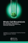 Image for Whole-Cell Biocatalysis : Next-Generation Technology for Green Synthesis of Pharmaceutical, Chemicals, and Biofuels