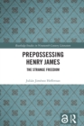 Image for Prepossessing Henry James: The Strange Freedom