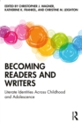 Image for Becoming Readers and Writers: Literate Identities Across Childhood and Adolescence