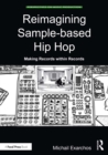 Image for Reimagining Sample-Based Hip Hop: Making Records Within Records