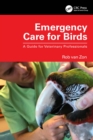 Image for Emergency care for birds: a guide for veterinary professionals