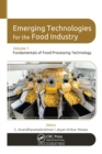 Image for Emerging Technologies for the Food Industry. Volume 1 Fundamentals of Food Processing Technology