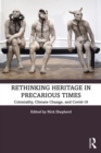 Image for Rethinking Heritage in Precarious Times: Coloniality, Climate Change, and COVID-19