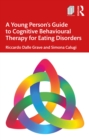 Image for A Young Person&#39;s Guide to Cognitive Behaviour Therapy for Eating Disorders