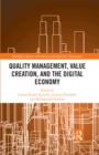 Image for Quality Management, Value Creation and the Digital Economy