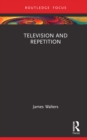 Image for Television and Repetition