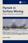 Image for Flyrock in Surface Mining: Origin, Prediction, and Control