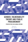 Image for Gender, Vulnerability Theory and Public Procurement: Perspectives on Global Reform