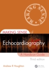Image for Making Sense of Echocardiography: A Hands-on Guide