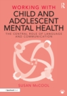 Image for Working with child and adolescent mental health: the central role of language and communication