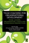 Image for Team Coaching for Organisational Development: Team, Leader, Organisation, Coach and Supervision Perspectives