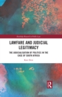 Image for Lawfare and Judicial Legitimacy: The Judicialisation of Politics in the Case of South Africa