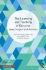 Image for The Learning and Teaching of Calculus: Ideas, Insights and Activities