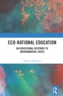 Image for Eco-rational education: an educational response to environmental crisis