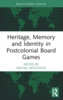 Image for Heritage, memory and identity in postcolonial board games