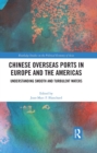Image for Chinese Overseas Ports in Europe and the Americas: Understanding Smooth and Turbulent Waters
